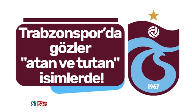 Trabzonspor’da, Galatasaray maçı öncesi gözler "atan ve tutan" isimlerde!