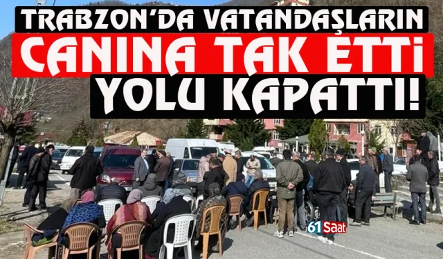 Trabzon'da vatandaşların canına tak etti, yolu kapattı!