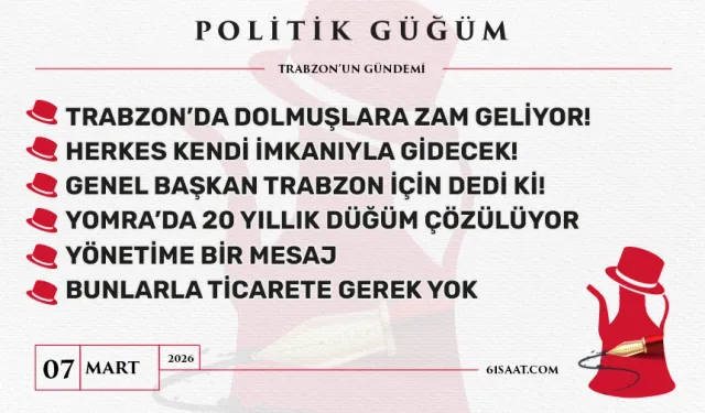 Politik Güğüm - 7 Mart 2026