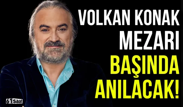 Volkan Konak, vefatının 1. yılında Trabzon’da anılacak!