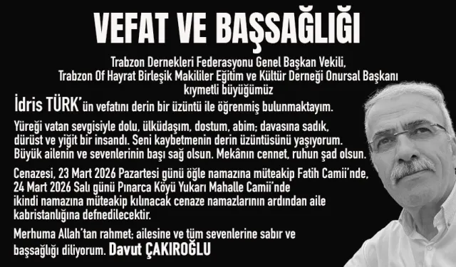Davut Çakıroğlu'ndan İdris Türk için vefat ve başsağlığı...