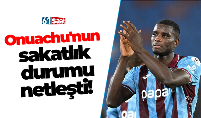 Onuachu'nun sakatlık durumu netleşti!