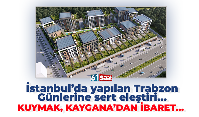 İstanbul’da yapılan Trabzon Günlerine sert eleştiri… Kuymak, Kaygana'dan ibaret
