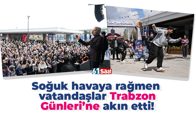 Soğuk havaya rağmen vatandaşlar Trabzon Günleri’ne akın etti!