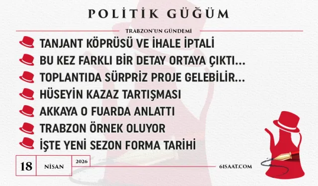 Politik Güğüm - 18 Nisan 2026