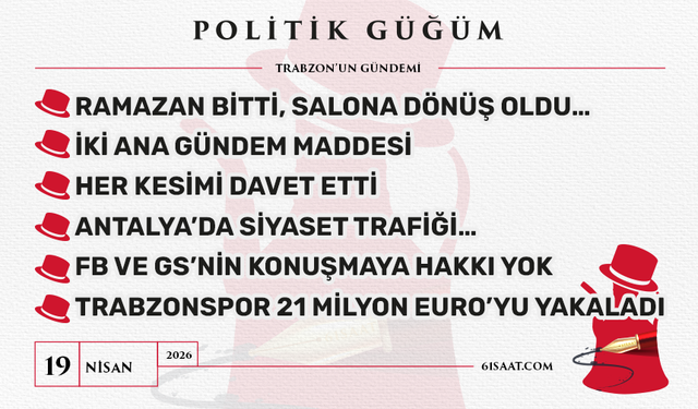 Politik Güğüm - 19 Nisan 2026