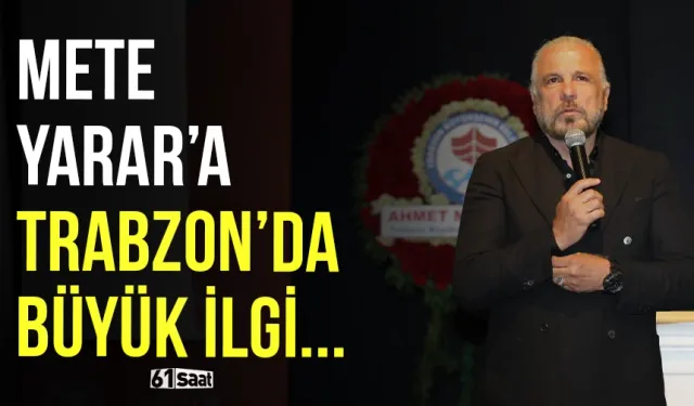 Mete Yarar'a Trabzon'da büyük ilgi...