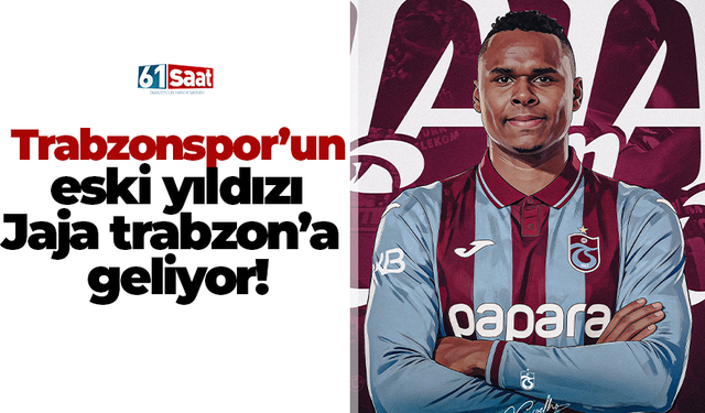 Trabzonspor’un eski yıldızı Jaja trabzon’a geliyor!