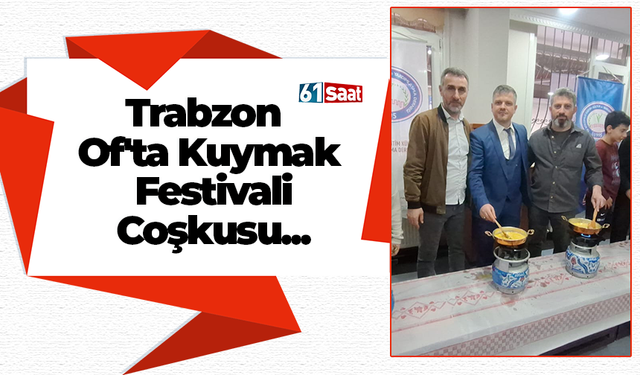Trabzon Of'ta Kuymak Festivali Coşkusu...