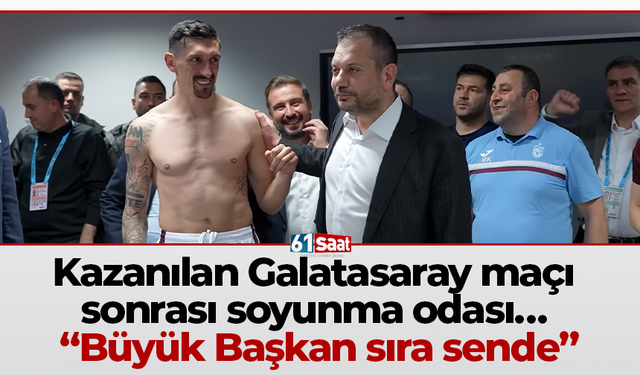 Kazanılan Galatasaray maçı sonrası soyunma odası… “Büyük Başkan”