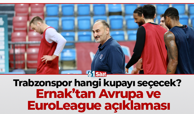 Trabzonspor hangi kupayı seçecek? Ernak’tan Avrupa ve EuroLeague açıklaması