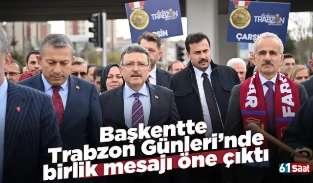 Başkentte Trabzon Günleri’nde birlik mesajı öne çıktı