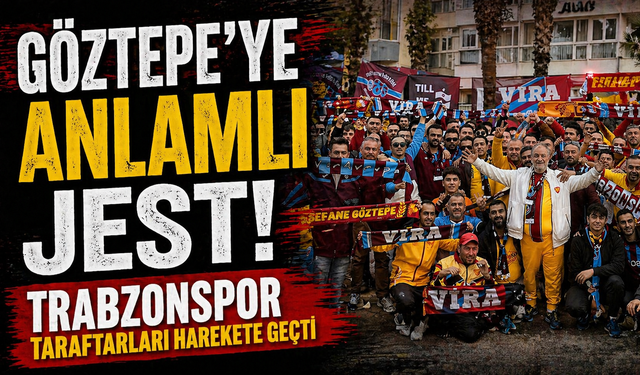 Göztepe’ye anlamlı jest! Trabzonspor taraftarları harekete geçti...