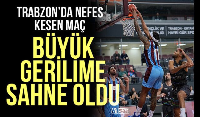 Trabzon'da nefes kesen maç! Büyük gerilime sahne oldu