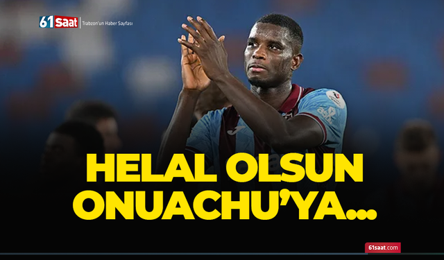 Helal olsun Onuachu'ya..