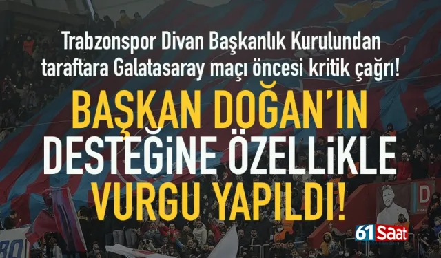 Trabzonspor Divan Başkanlık Kurulundan, Galatasaray maçı öncesi kritik çağrı...