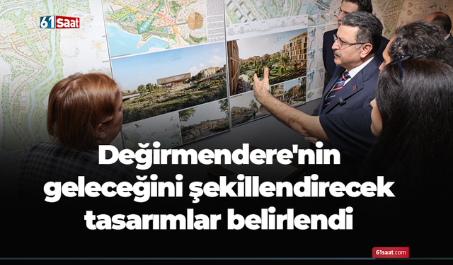 Değirmendere'nin geleceğini şekillendirecek tasarımlar belirlendi