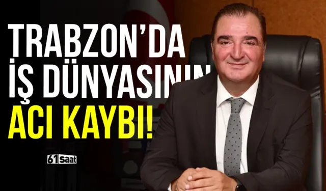 Trabzon'da iş dünyasının acı kaybı! Sebahattin Aslantürk, hayatını kaybetti...