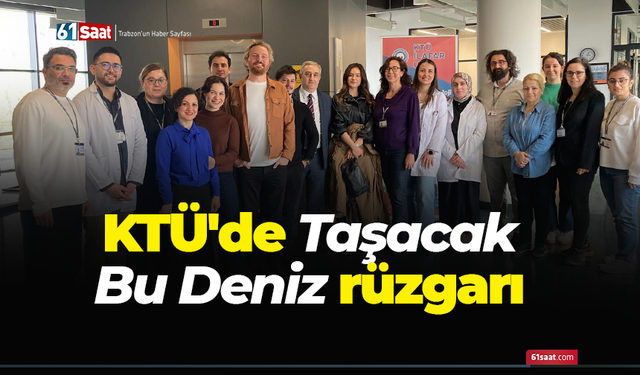 KTÜ'de Taşacak Bu Deniz rüzgarı