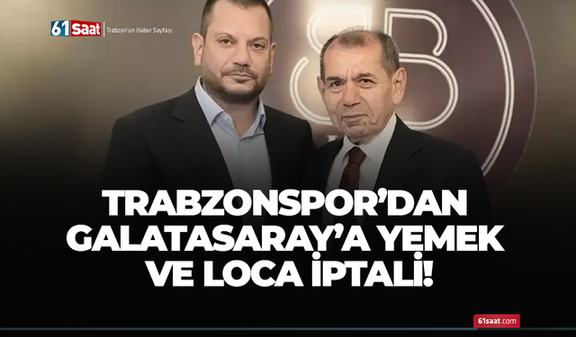 Trabzonspor’dan Galatasaray’a yemek ve loca iptali!