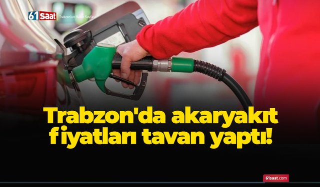 Trabzon'da akaryakıt fiyatları tavan yaptı!