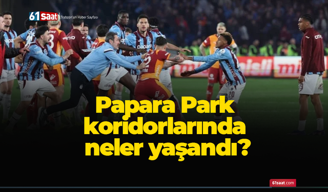 Papara Park koridorlarında neler yaşandı?
