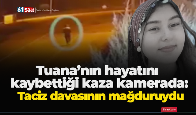Tuana’nın hayatını kaybettiği kaza kamerada: Taciz davasının mağduruydu