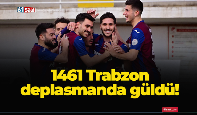 1461 Trabzon deplasmanda güldü!