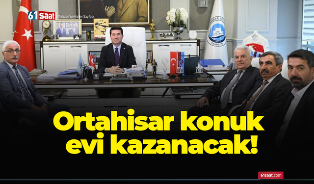 Ortahisar konuk evi kazanacak!