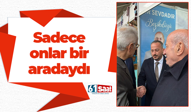 Sadece onlar bir aradaydı