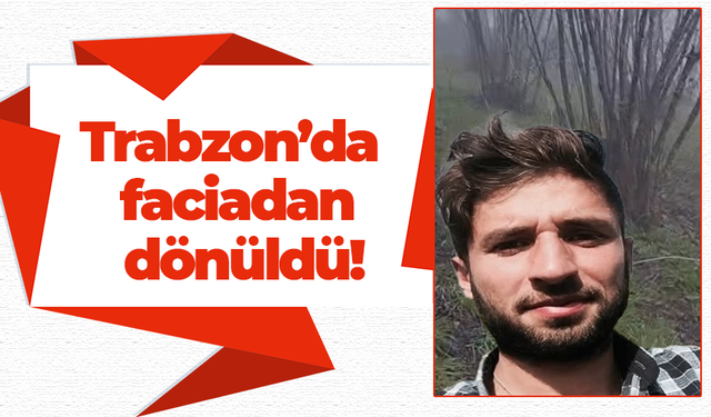 Trabzon’da faciadan dönüldü!