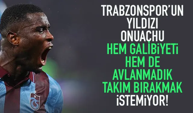 Trabzonspor'da Onuachu, hem galibiyeti, hem de avlanmadık takım bırakmak istemiyor...