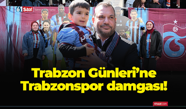Trabzon Günleri'ne Trabzonspor damgası!