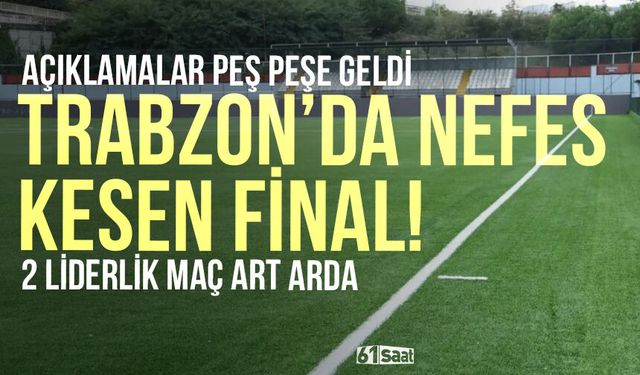 Trabzon amatöründe nefes kesen hafta! Trabzon bu maçlara kilitlendi