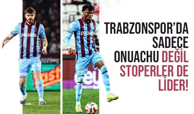 Trabzonspor'da sadece Onuachu değil, stoperler de lider...