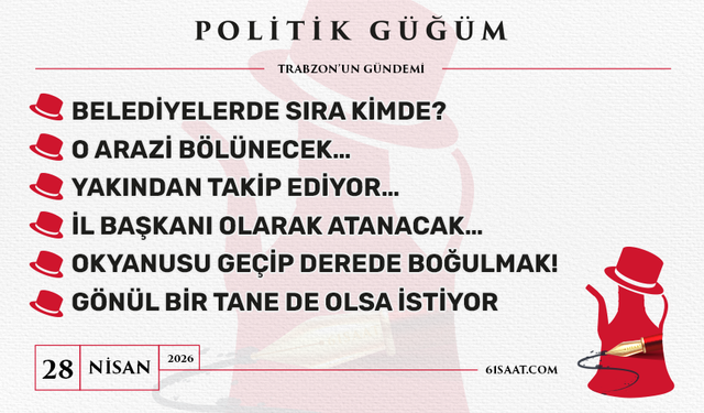 Politik Güğüm - 28 Nisan 2026