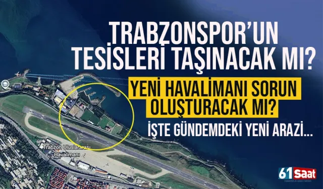 Trabzonspor'un tesisleri taşınacak mı? İşte gündemdeki yer...