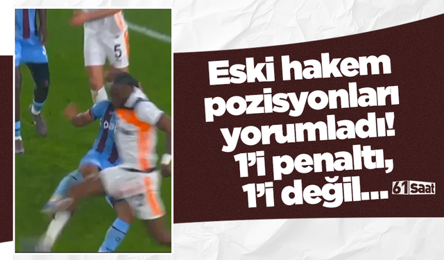 Eski hakem pozisyonları yorumladı! 1’i penaltı, 1’i değil…