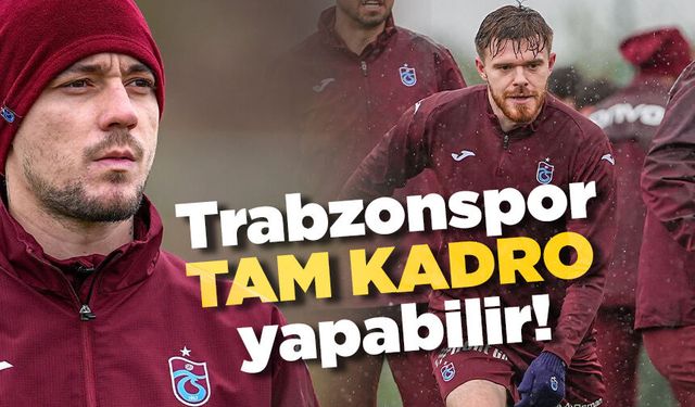 Trabzonspor tam kadro yapabilir!