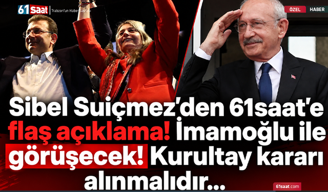 Sibel Suiçmez’den 61saat’e flaş açıklama! İmamoğlu ile görüşecek! Kurultay kararı alınmalıdır…