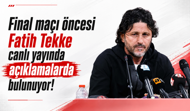 Final maçı öncesi Fatih Tekke canlı yayında açıklamalarda bulunuyor!