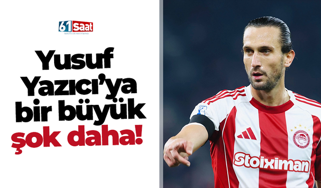 Yusuf  Yazıcı’ya bir büyük şok daha!