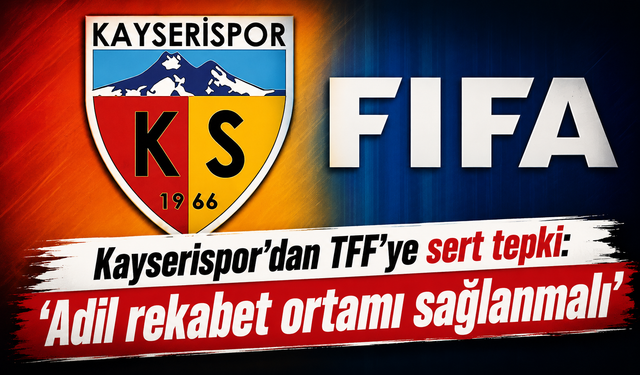 Kayserispor’dan TFF’ye sert tepki: “Adil rekabet ortamı sağlanmalı”