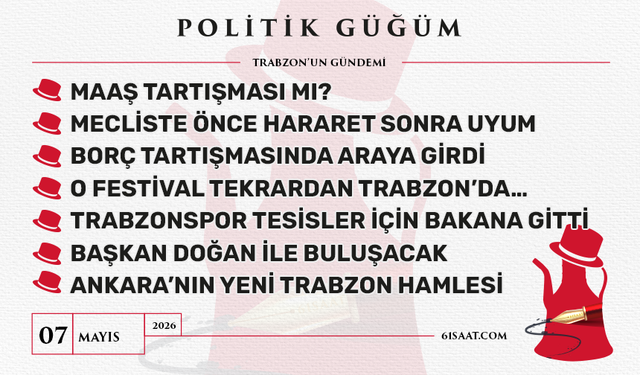 Politik Güğüm - 7 Mayıs 2026