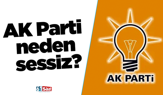 AK Parti neden sessiz?