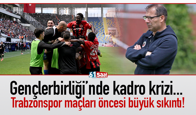 Gençlerbirliği’nde kadro krizi... Trabzonspor maçları öncesi büyük sıkıntı