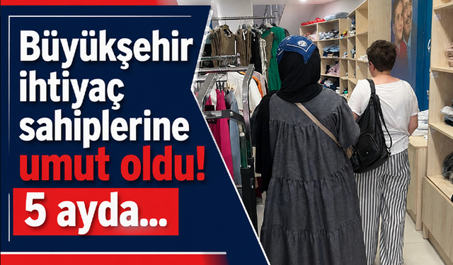 Büyükşehir ihtiyaç sahiplerine umut oldu! 5 ayda…