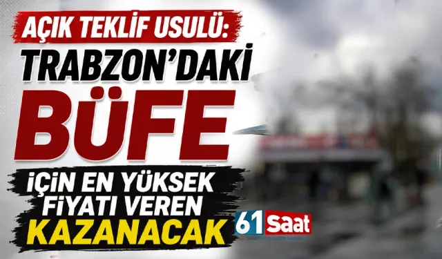 Açık teklif usulü: Trabzon'daki büfe için en yüksek fiyatı veren kazanacak