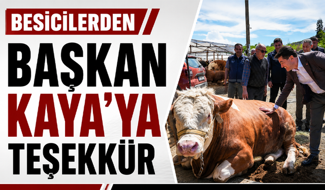 Besicilerden Başkan Kaya’ya teşekkür