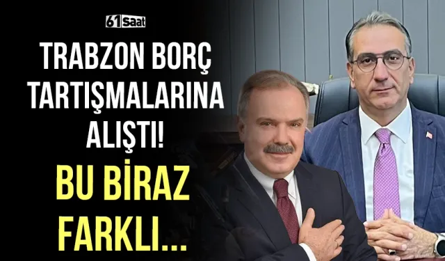 Trabzon borç tartışmasına alıştı! Ancak bu biraz farklı...